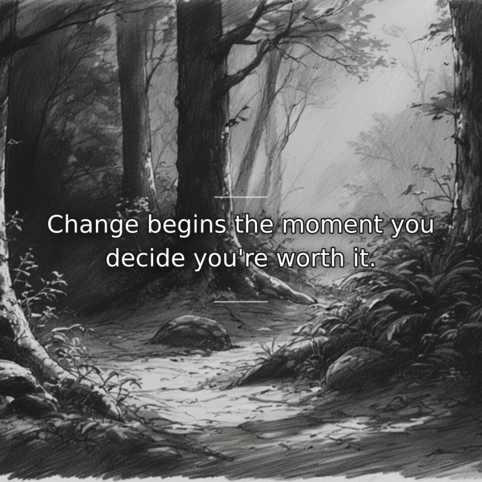 Transformation requires first believing in our inherent value and worthiness. This quote… quote