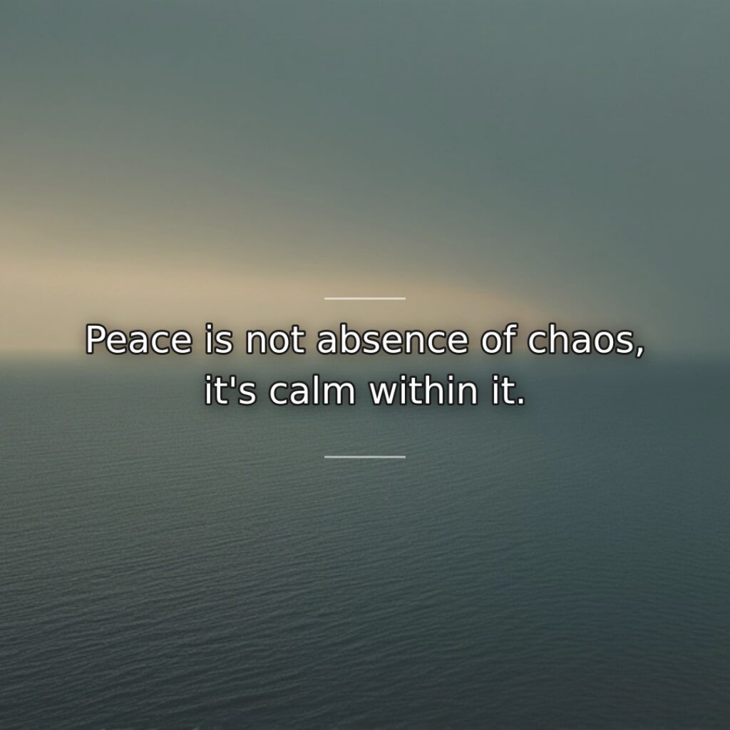 True tranquility exists as internal state independent of external conditions. This quote… quote
