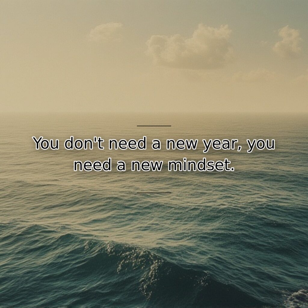 Transformation requires mental shift rather than calendar date. This quote challenges the… quote