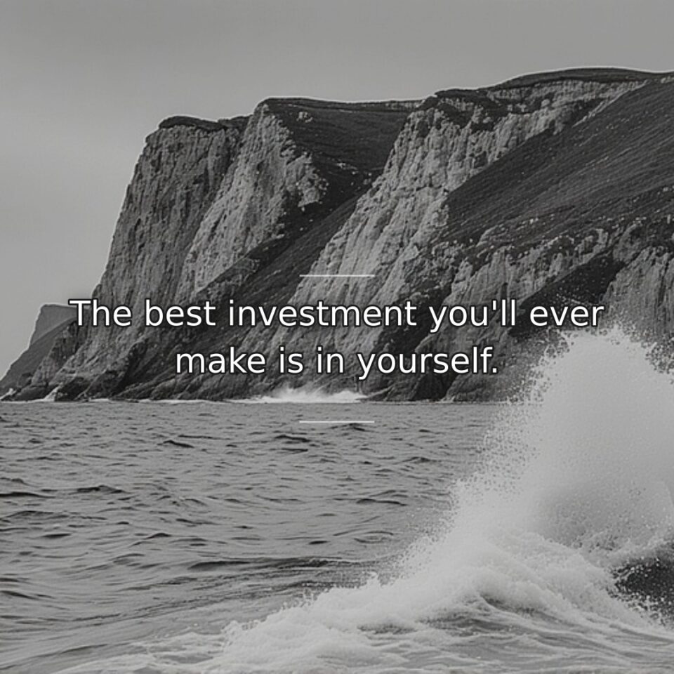 Self-development yields returns exceeding any external investment opportunity. This quote champions personal… quote