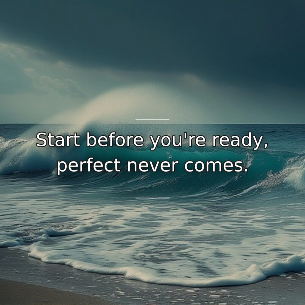 Readiness is myth that delays action indefinitely. This quote challenges the belief… quote