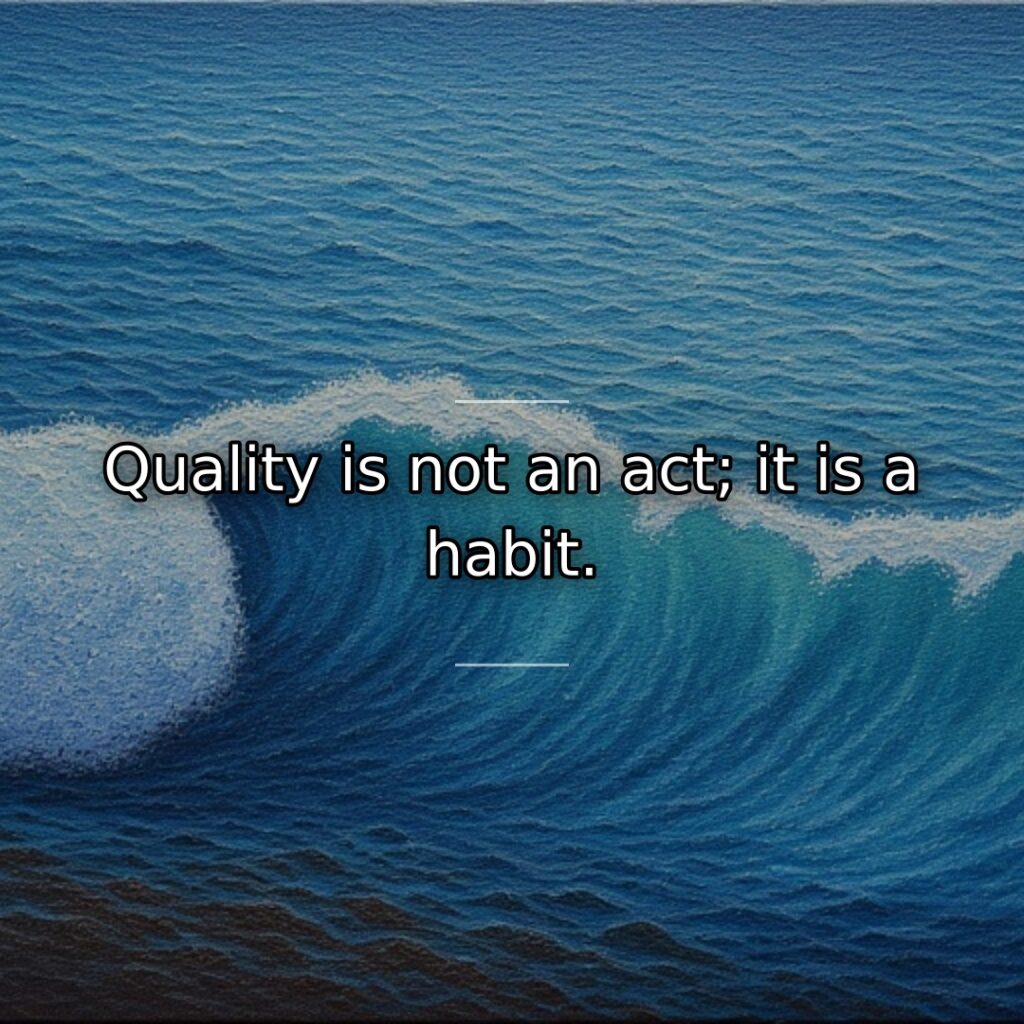 Producing quality work isn't about occasional heroic efforts but consistent standards maintained… quote